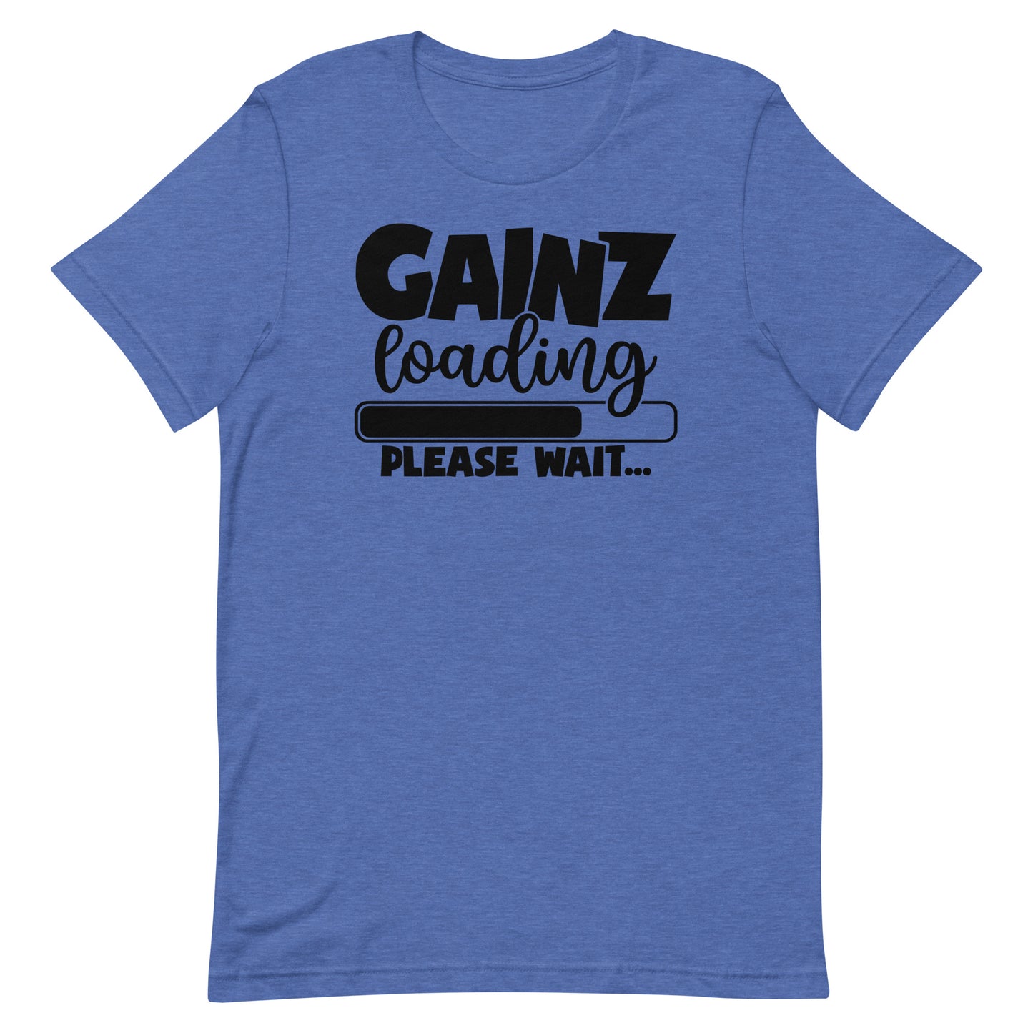 GAINZ LOADING PLEASE WAIT FUNNY WORKOUT SHIRT