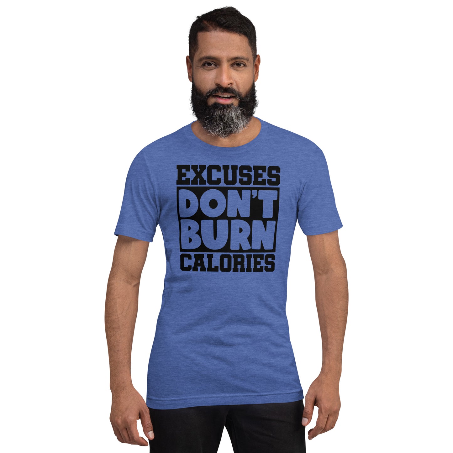 EXCUSES DON'T BURN CALORIES MOTIVATIONAL WORKOUT SHIRT