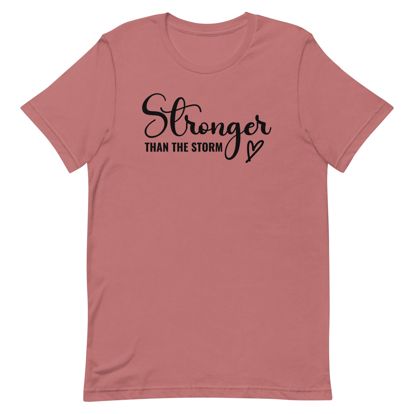 STRONGER THAN THE STORM MOTIVATIONAL SHIRT