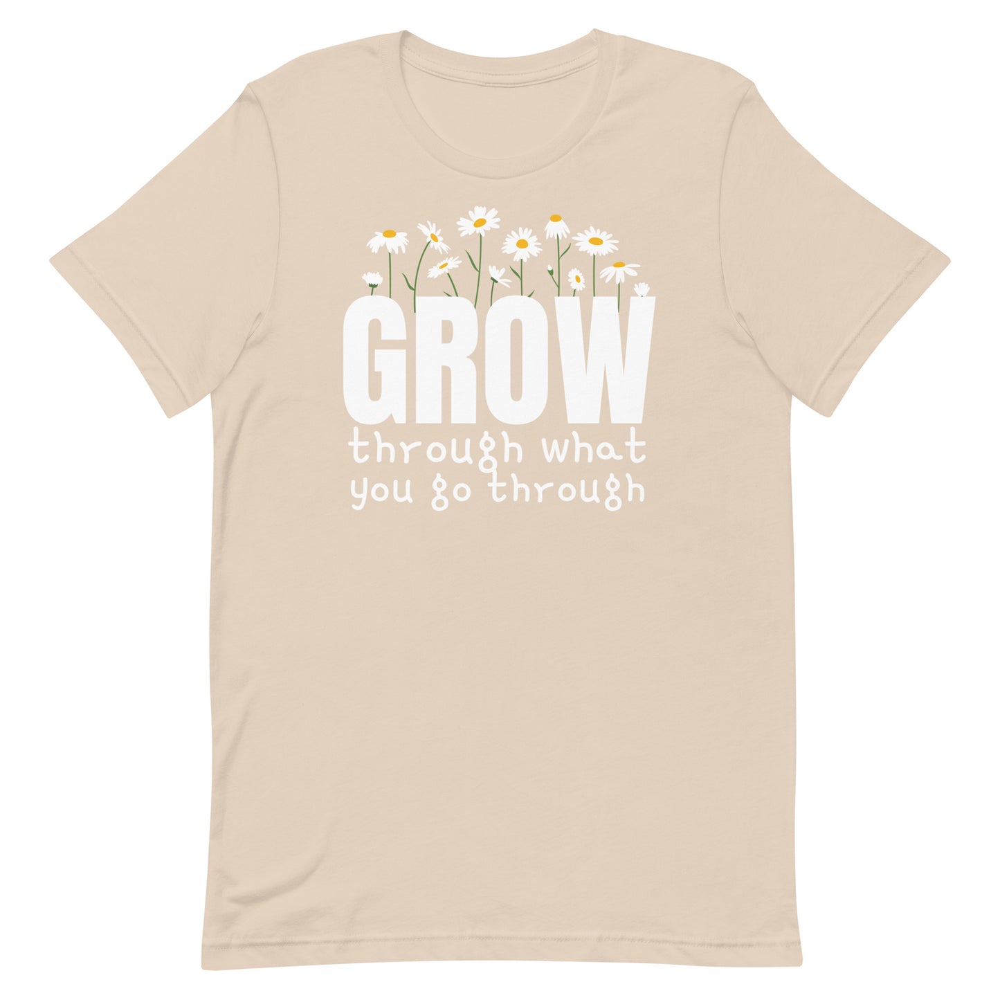 GROW THROUGH WHAT YOU GO THROUGH MOTIVATIONAL SHIRT