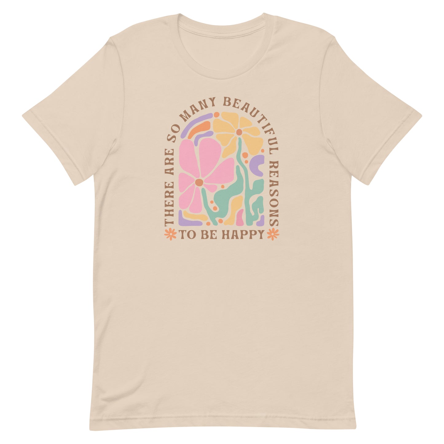 There Are So Many Beautiful Reasons To Be Happy Shirt