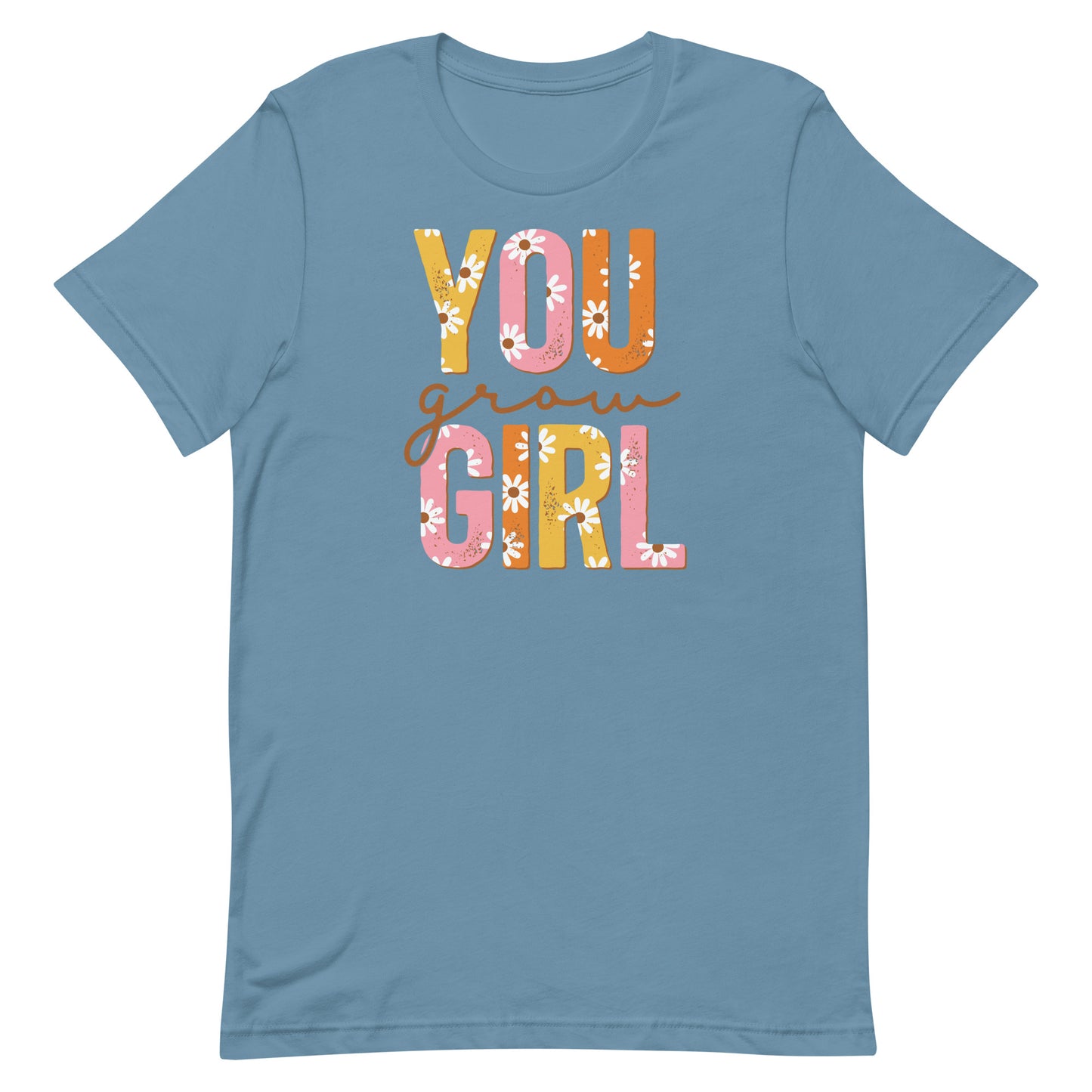 YOU GROW GIRL SHIRT