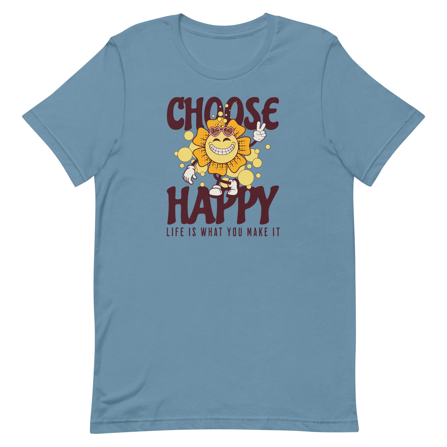 CHOOSE HAPPY LIFE IS WHAT YOU MAKE IT MOTIVATIONAL SHIRT