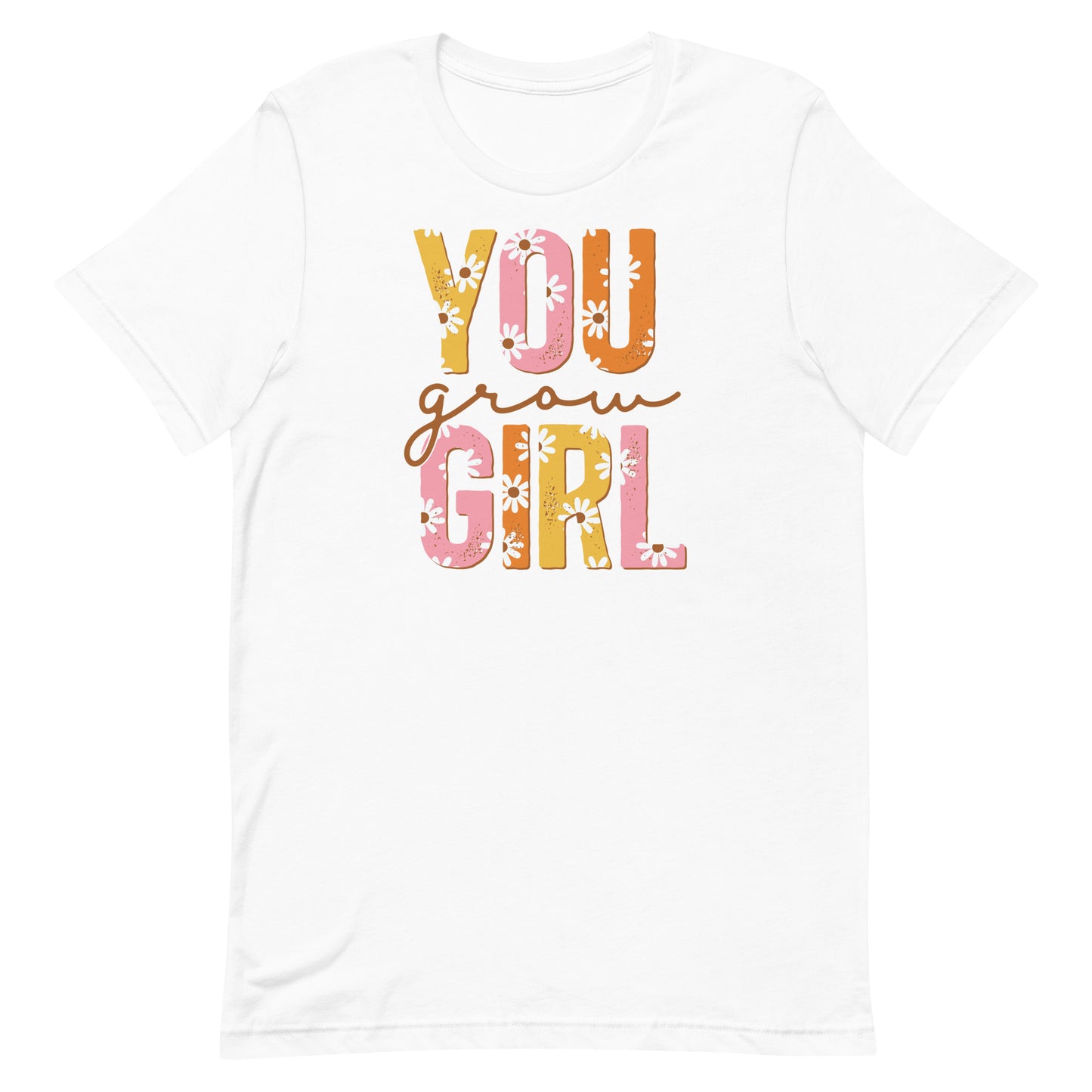 YOU GROW GIRL SHIRT