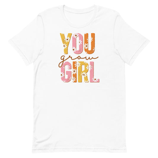 YOU GROW GIRL SHIRT