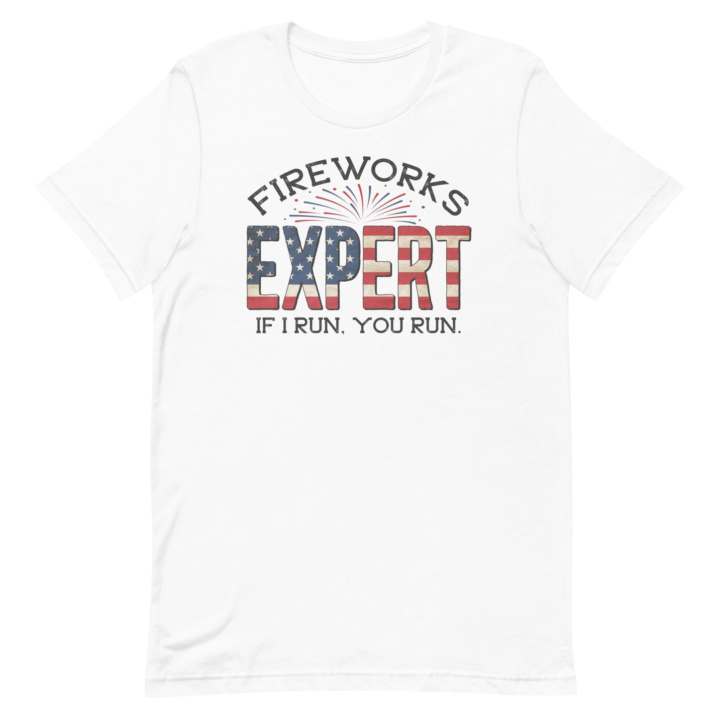 FIREWORKS EXPERT IF I RUN YOU RUN FUNNY 4TH OF JULY SHIRT