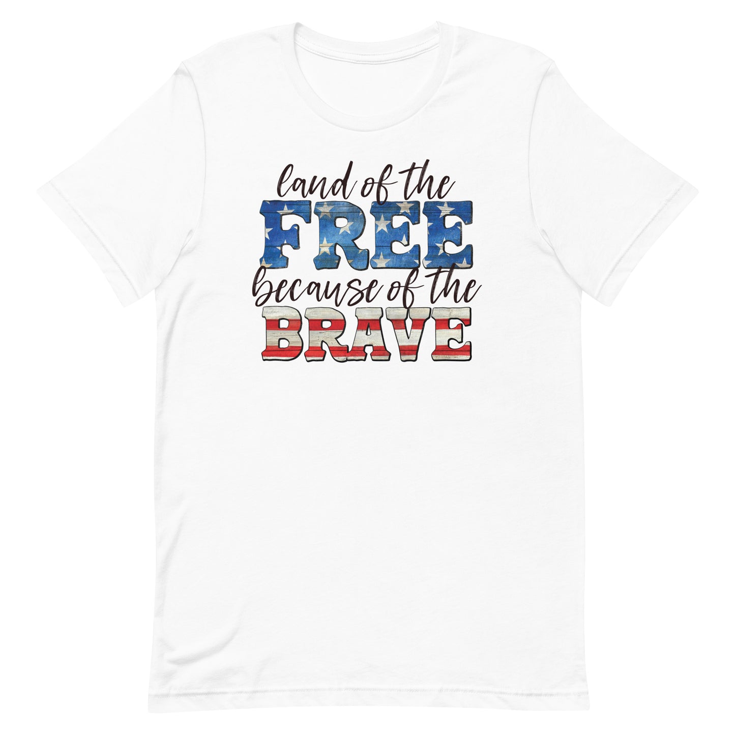 LAND OF THE FREE BECAUSE OF THE BRAVE 4TH OF JULY SHIRT