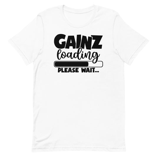 GAINZ LOADING PLEASE WAIT FUNNY WORKOUT SHIRT