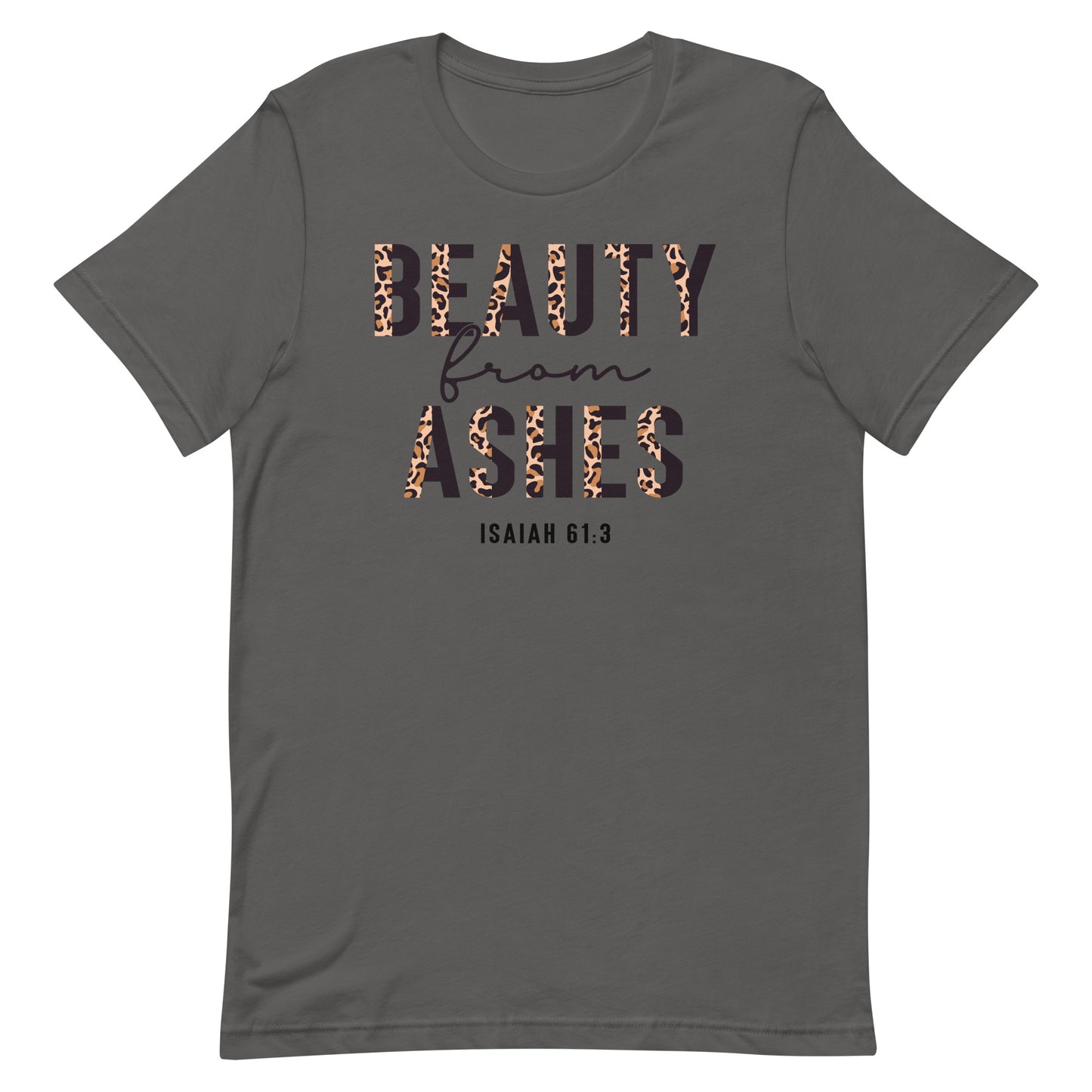 Beauty from Ashes Religious Unisex T-shirt