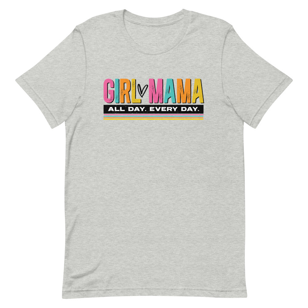 Girl Mama All Day Every Day Shirt