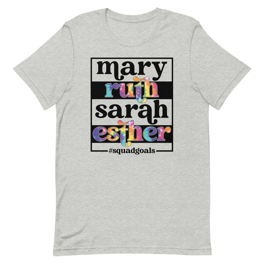 Mary Ruth Sarah Esther Squad Goals Religious Unisex T-shirt