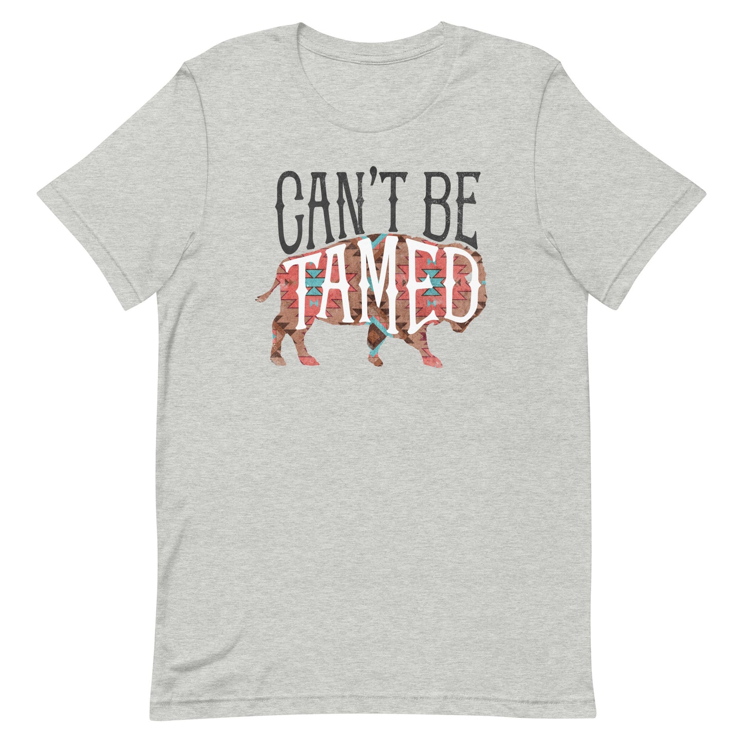 CAN'T BE TAMED FUNNY SHIRT