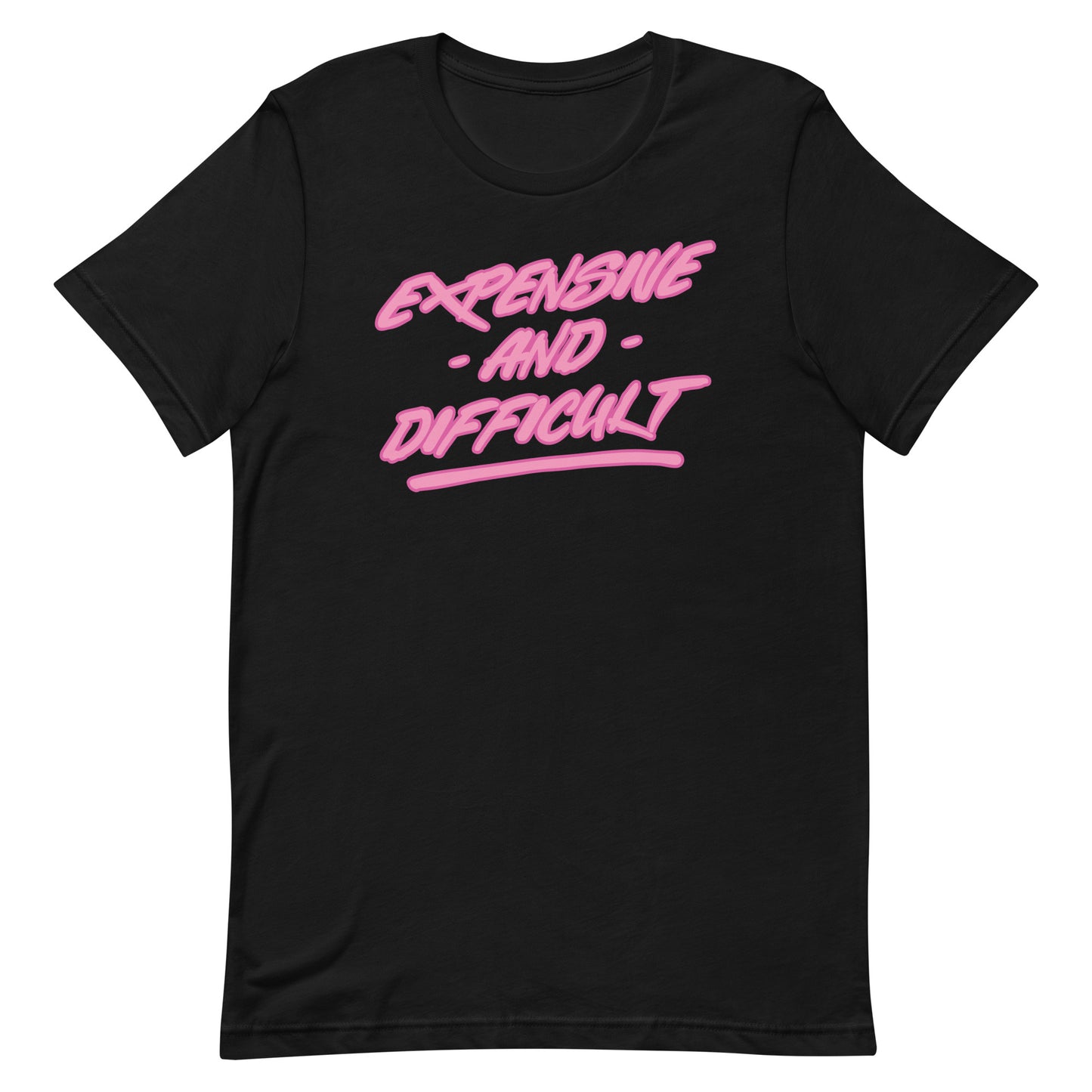 EXPENSIVE AND DIFFICULT FUNNY SHIRT