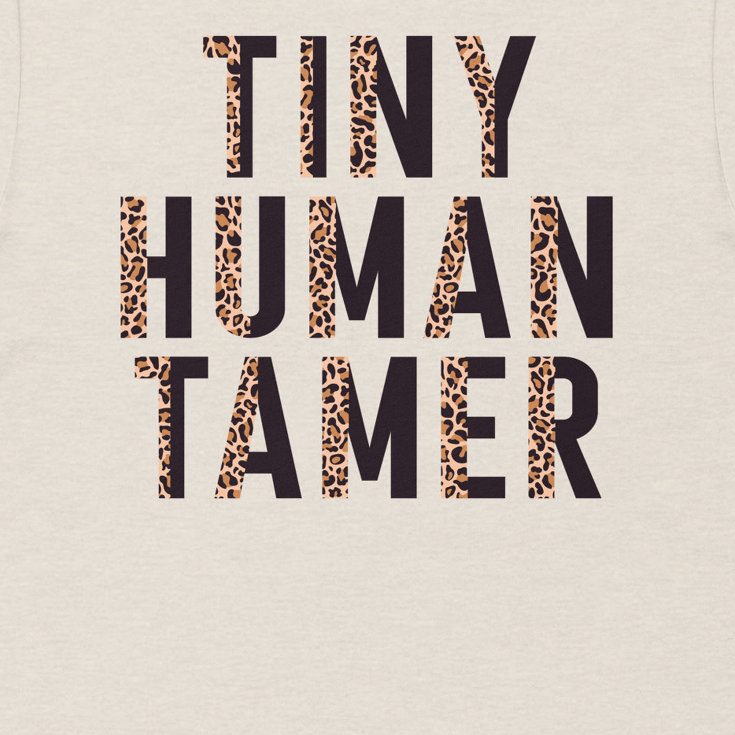 Tiny Human Tamer Funny Mother Shirt