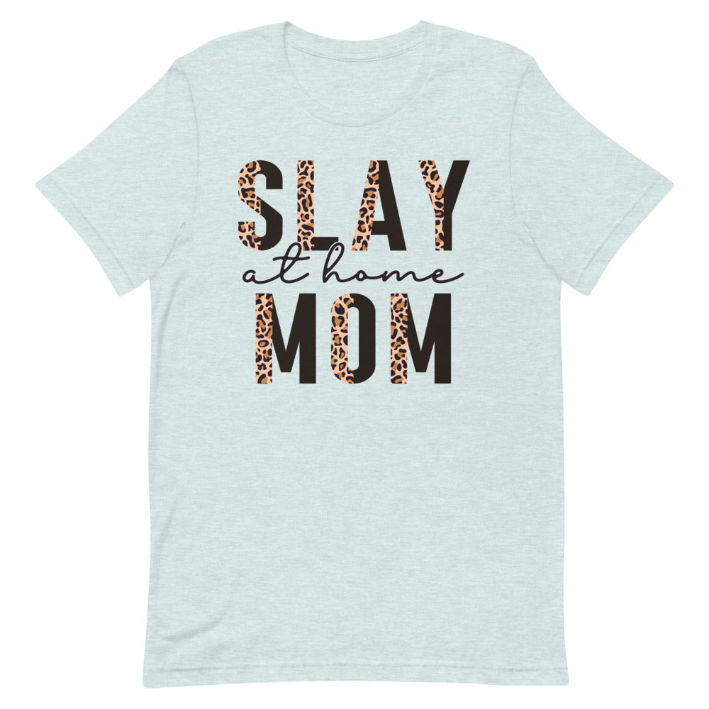 Slay At Home Mom Funny Shirt