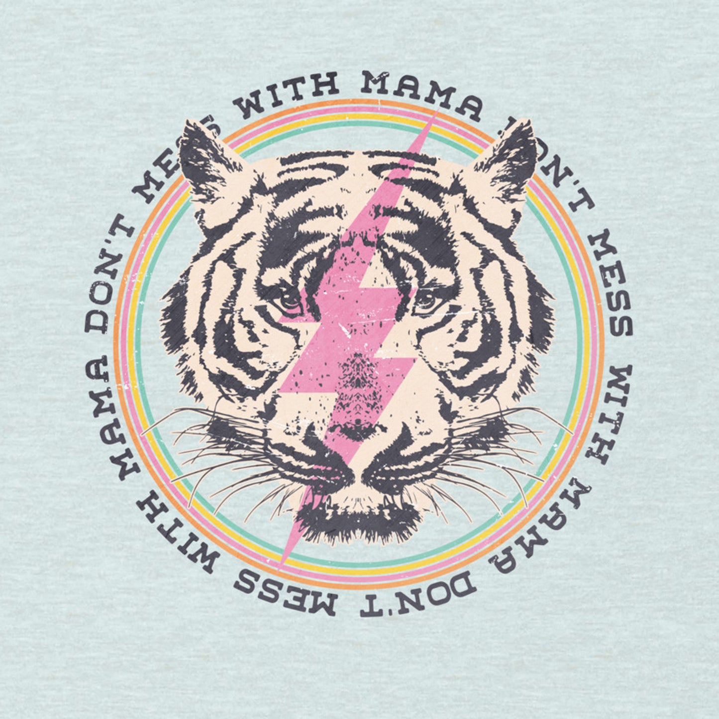 Don't Mess With Mama Tiger Funny Shirt