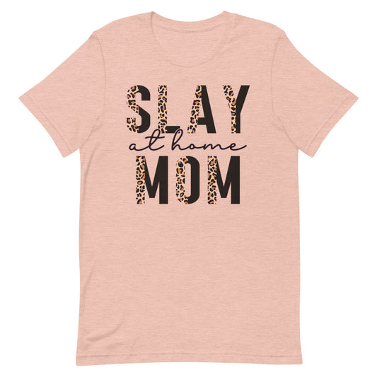 Slay At Home Mom Funny Shirt