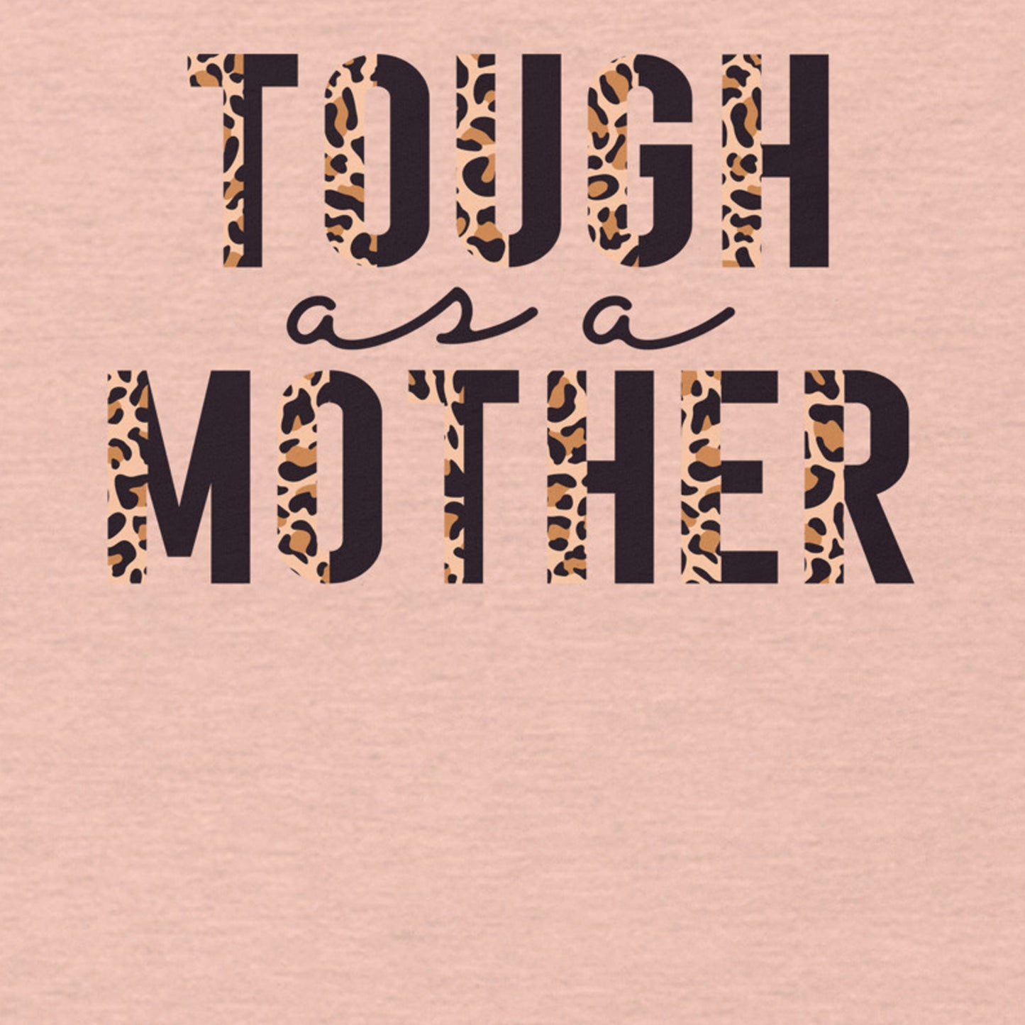 Tough as a Mother Funny Shirt