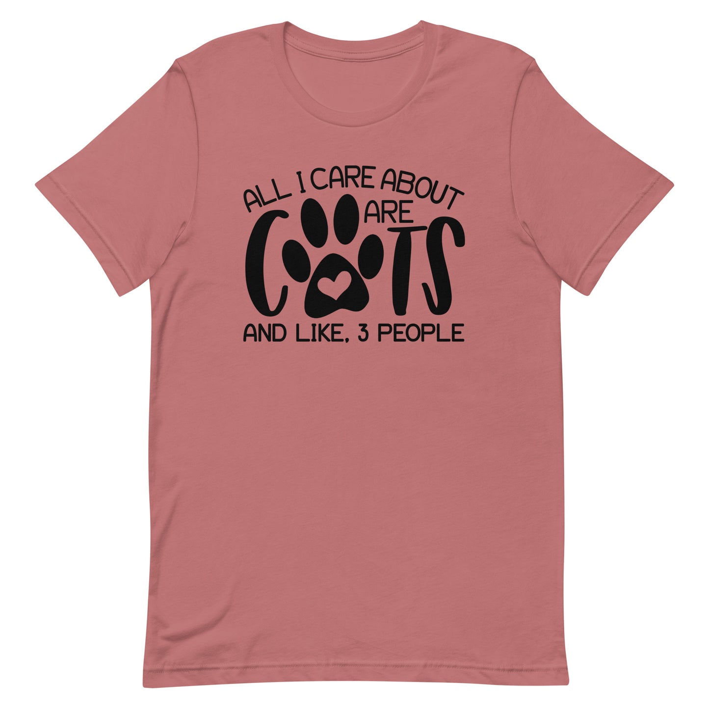 ALL I CARE ABOUT ARE CATS AND LIKE 3 PEOPLE FUNNY SHIRT