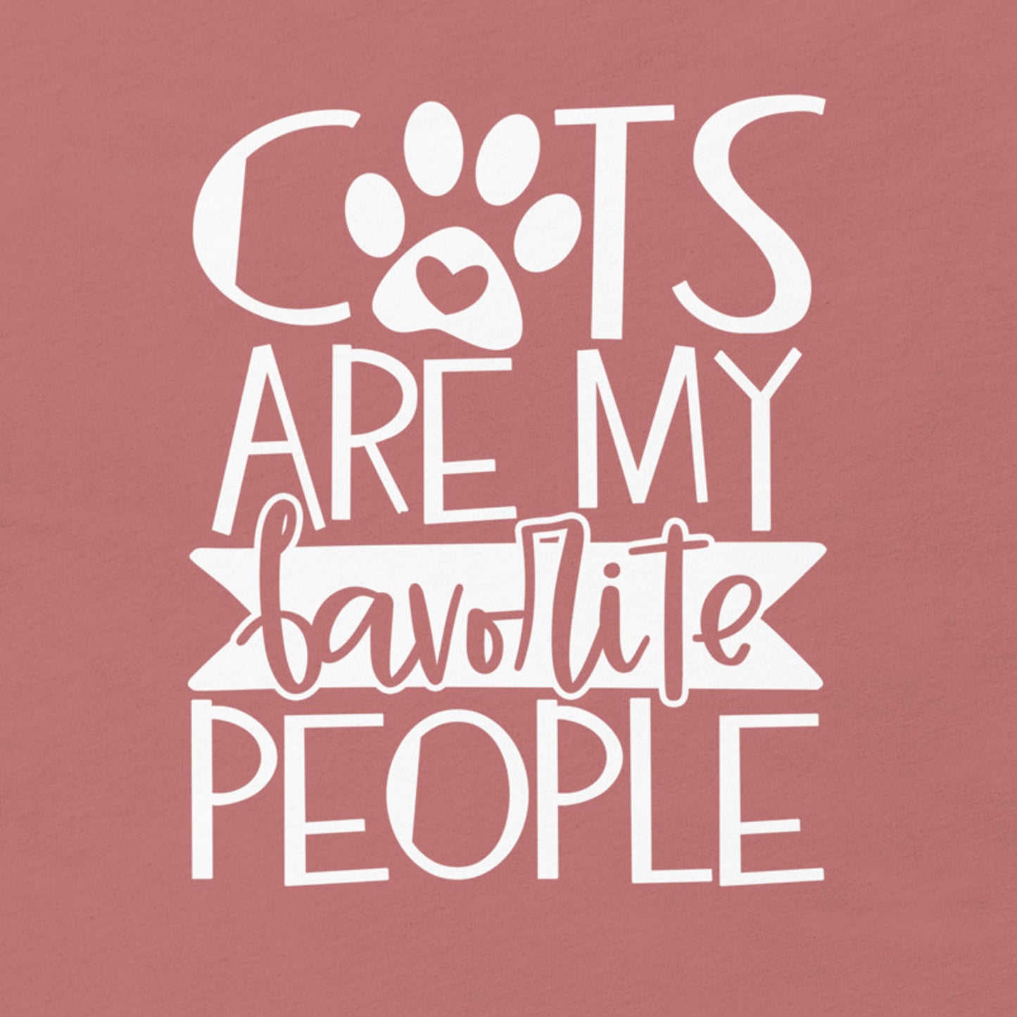 CATS ARE MY FAVORITE PEOPLE FUNNY SHIRT