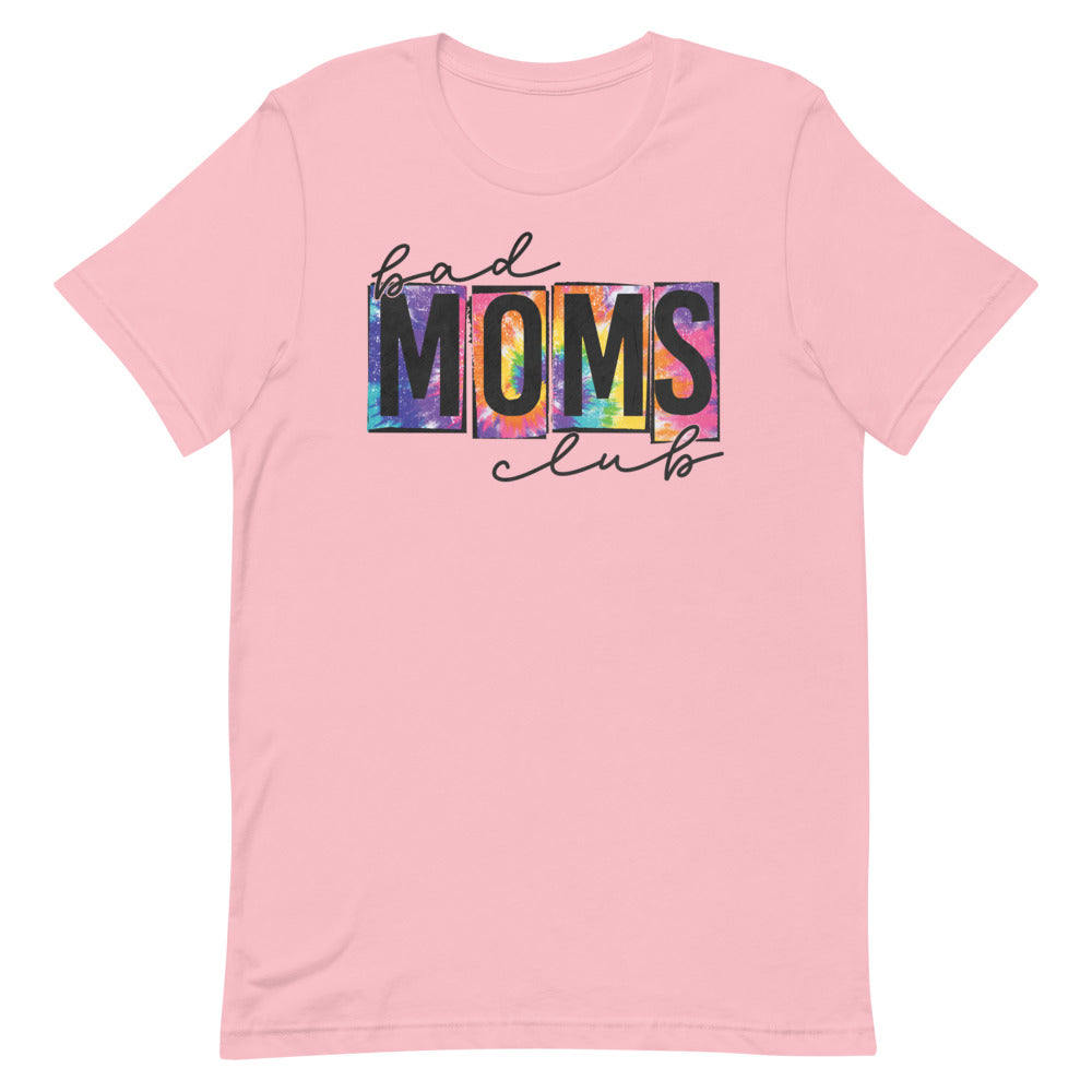 Bad Moms Club Tie Dye Funny Shirt