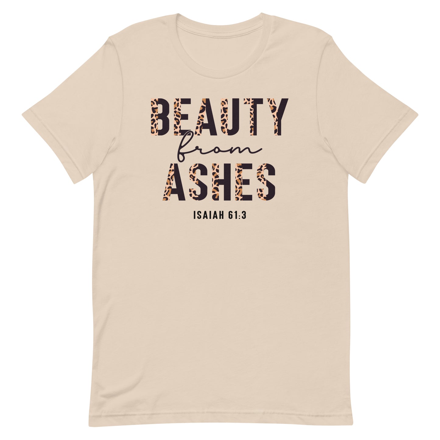 Beauty from Ashes Religious Unisex T-shirt