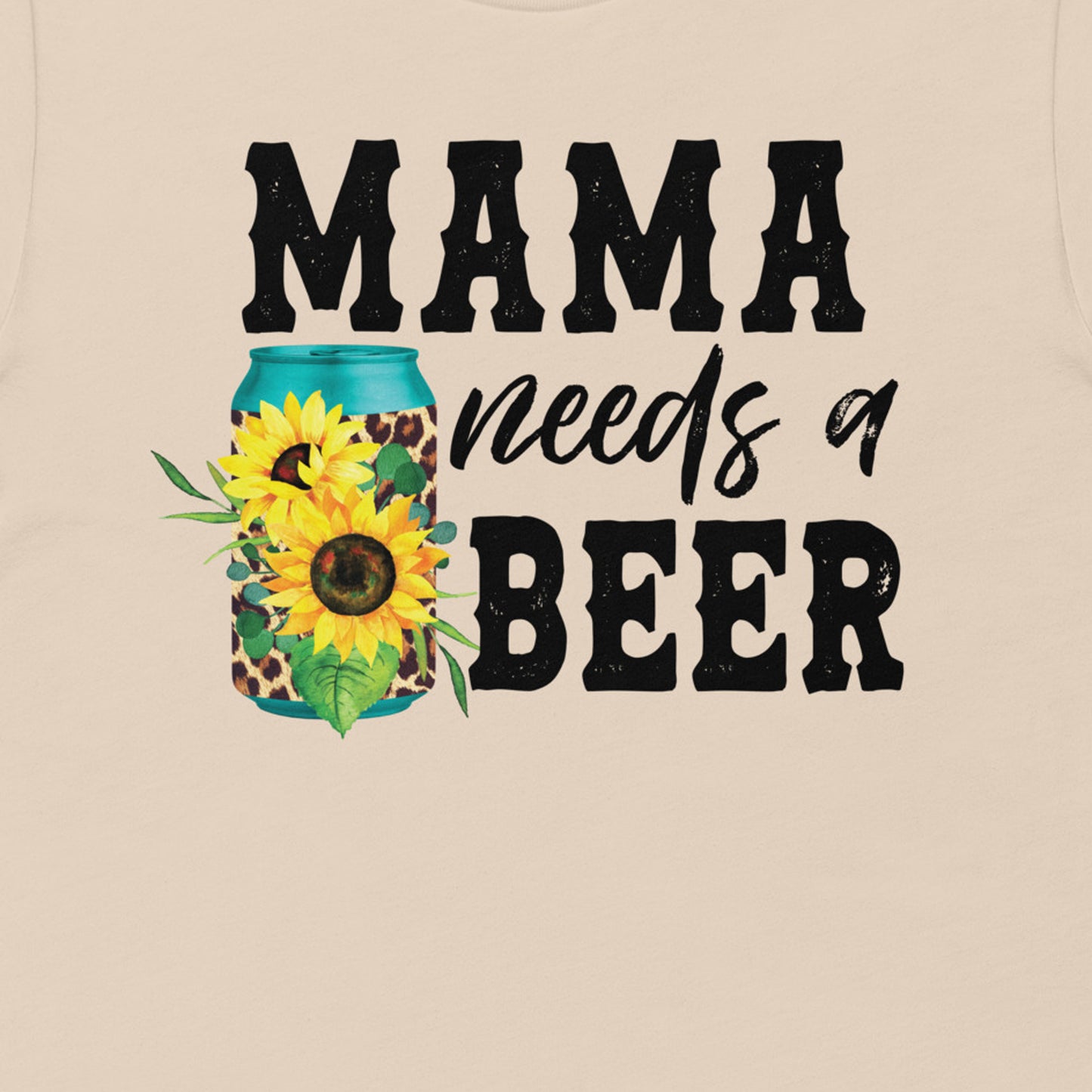 Mama Needs a Beer Funny Shirt