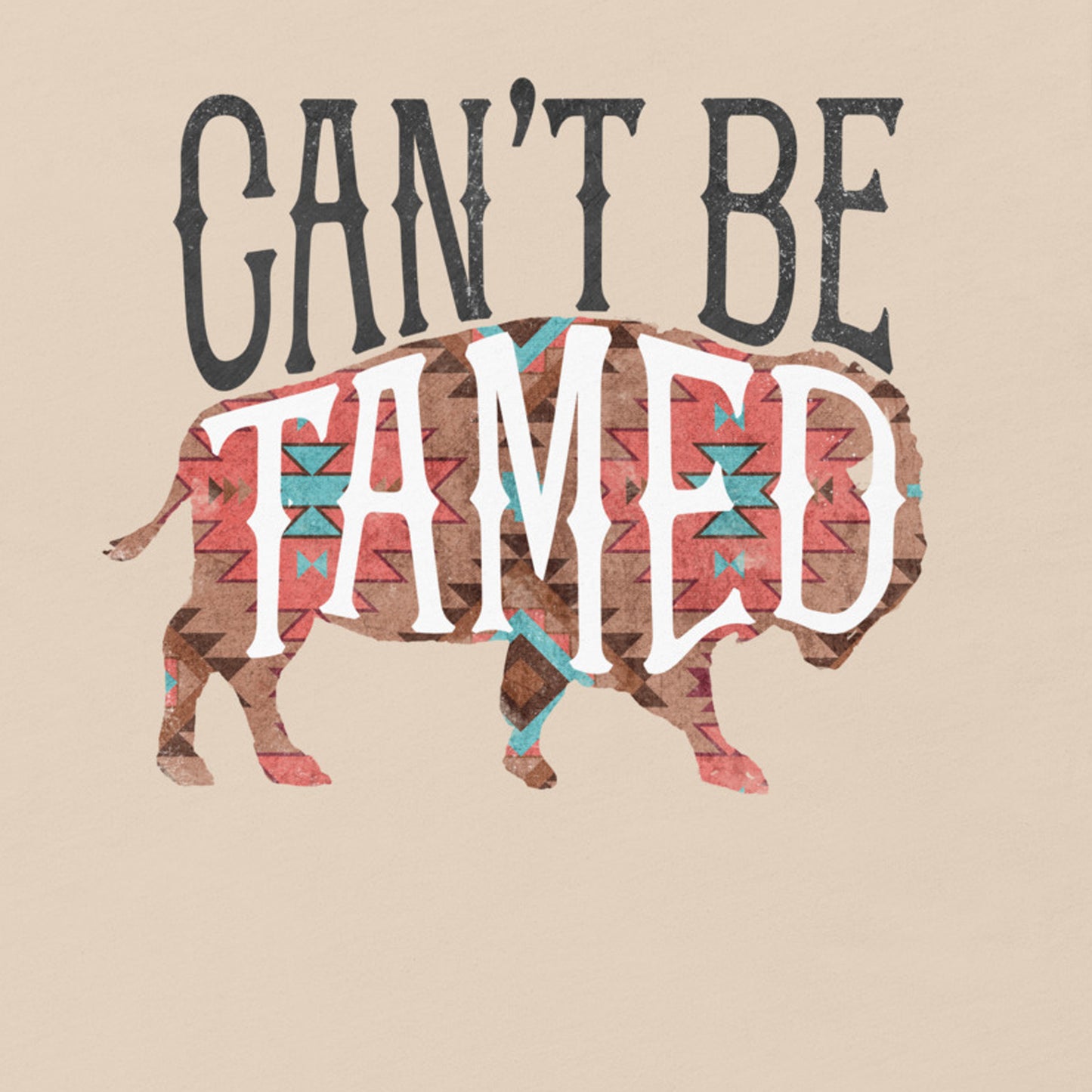 CAN'T BE TAMED FUNNY SHIRT