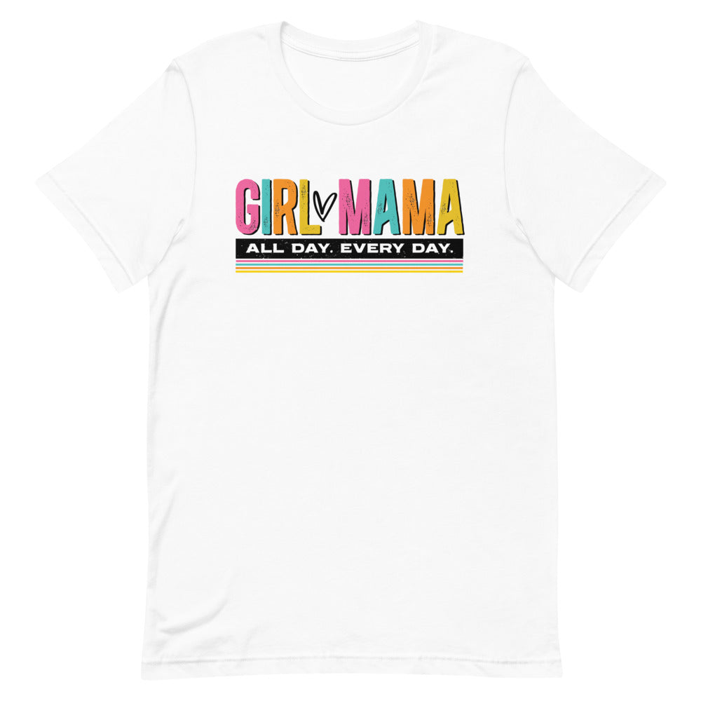 Girl Mama All Day Every Day Shirt