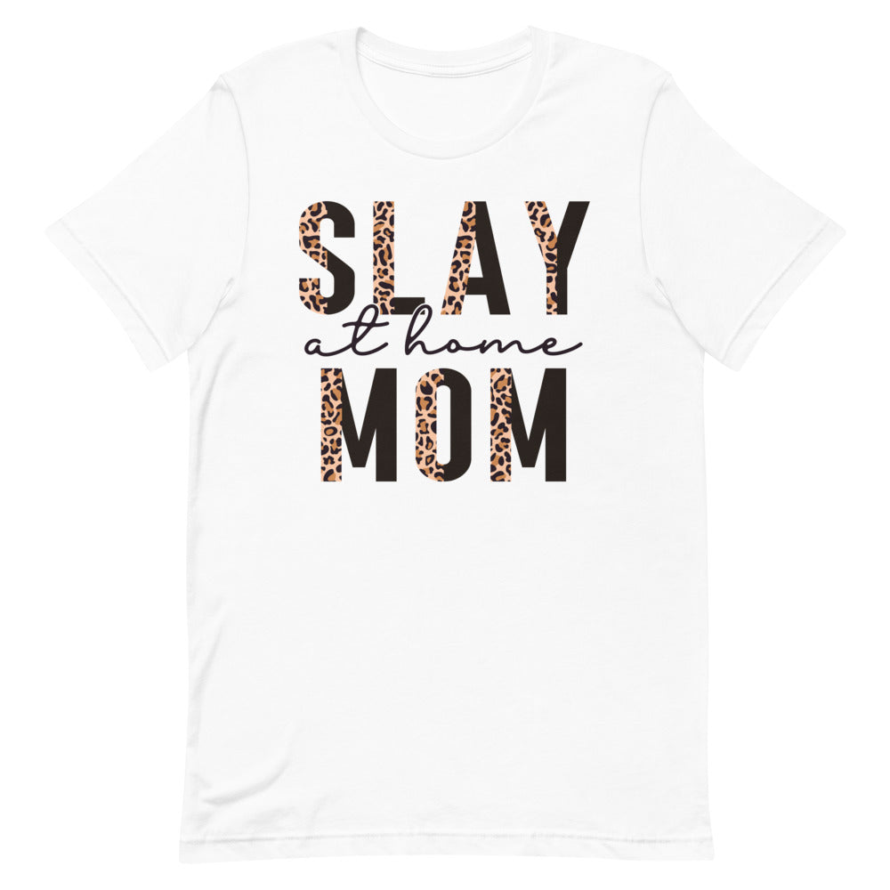 Slay At Home Mom Funny Shirt